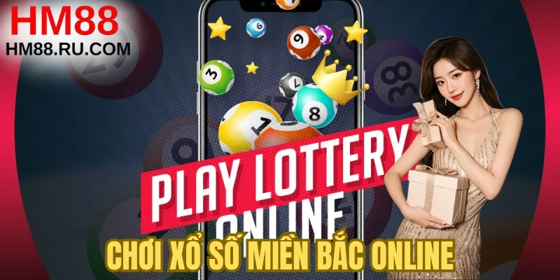 Chơi Xổ Số Miền Bắc Online - Giải Mã Sức Hút Lottery 4.0